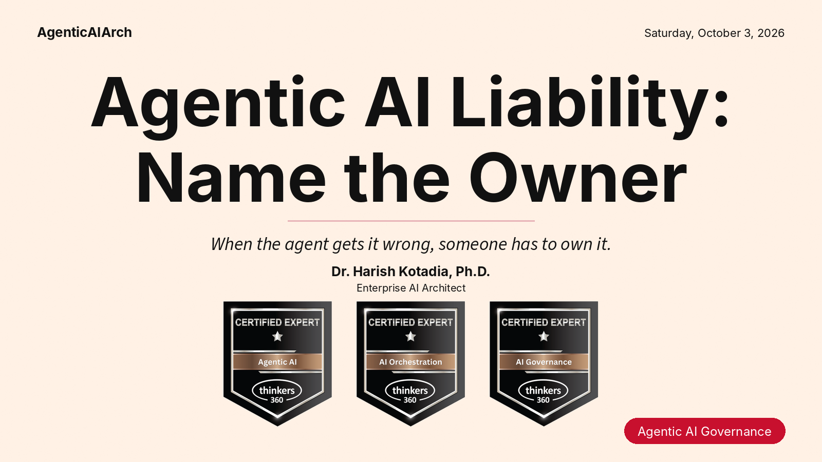 Agentic AI Liability: Who Owns the Agent’s Decision?